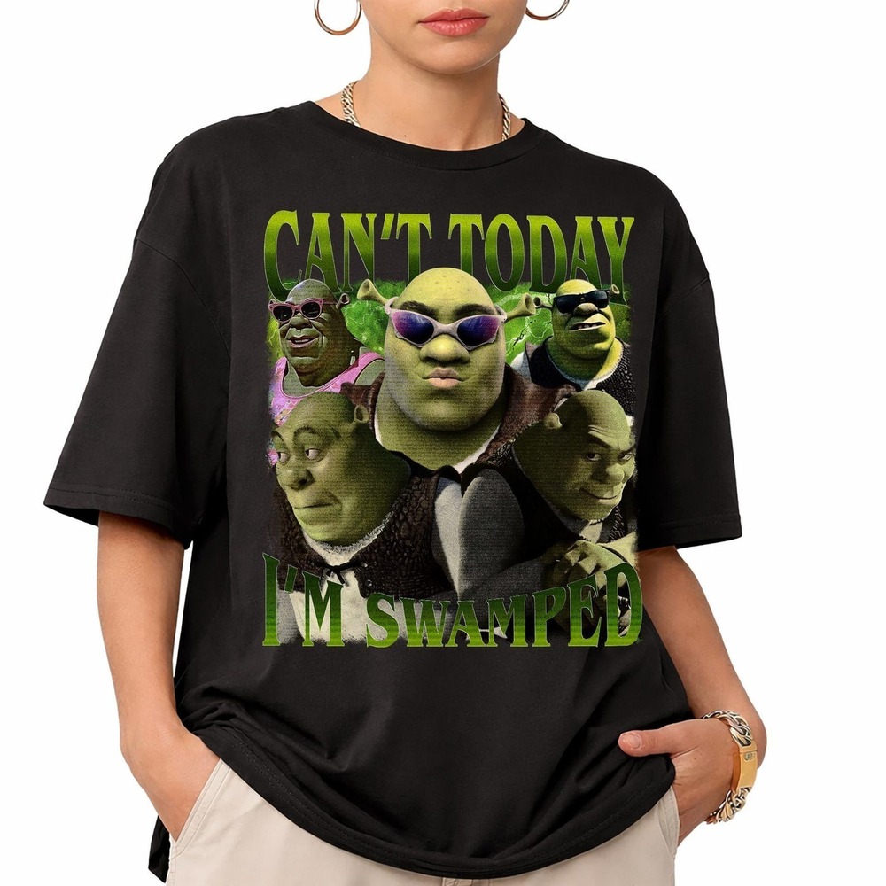 Shrek Can_t Today I_m Swamped Shirt,  Shrek T-Shirt, Funny Shrek Meme Tee